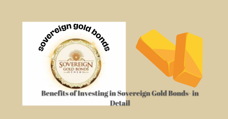 Benefits of Investing in Sovereign Gold Bonds- in Detail